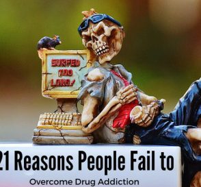 21 Reasons People Fail to Overcome Drug Addiction