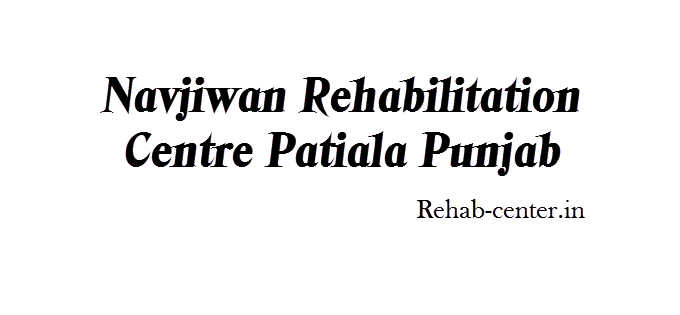Navjiwan Rehabilitation Centre Patiala Punjab Navjiwan Rehabilitation Centre Patiala Punjab